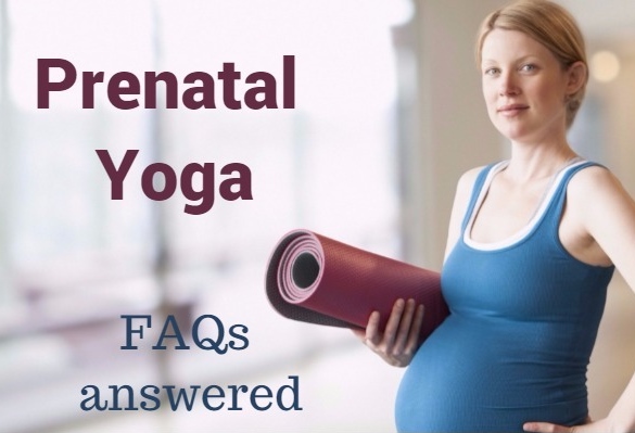 Prenatal Yoga FAQ for Pregnancy exercises